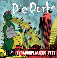 Die Dorks - Tyrannoplauzus Fett CD